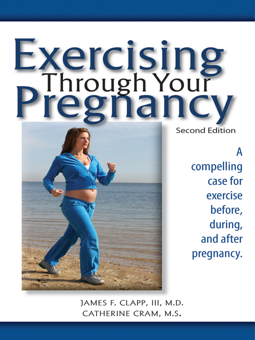 Title details for Exercising Through Your Pregnancy by James F. Clapp - Wait list